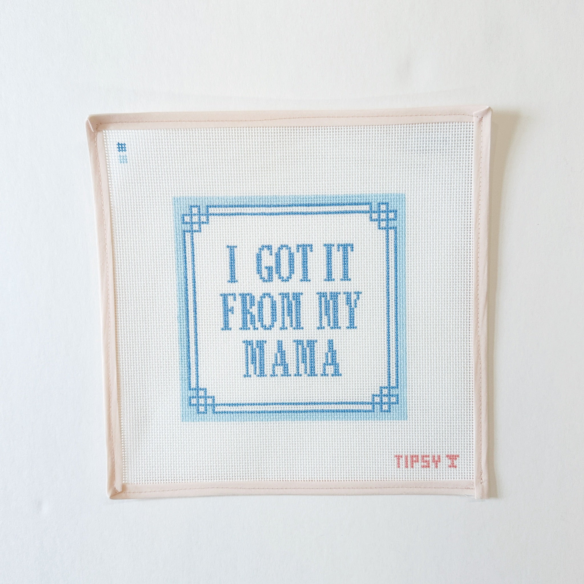 Got it From my MamaThreaded & TipsyCanvasThe Red Thread Atelier