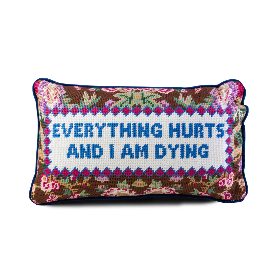 Everything Hurts Needlepoint Pillow